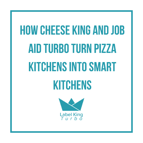 How Cheese King and Job Aid Turbo Turn Pizza Kitchens Into Smart Kitchens
