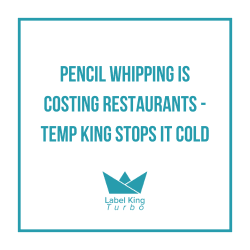 Pencil Whipping is Costing Restaurants — Temp King Turbo Stops It Cold